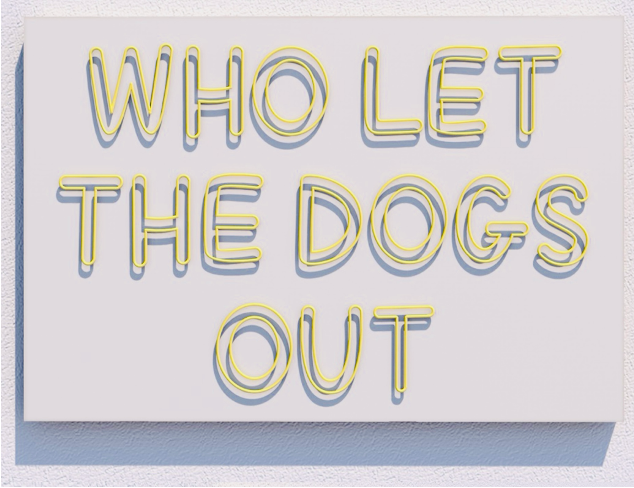 Custom Neon Sign - Who Let The Dogs Out